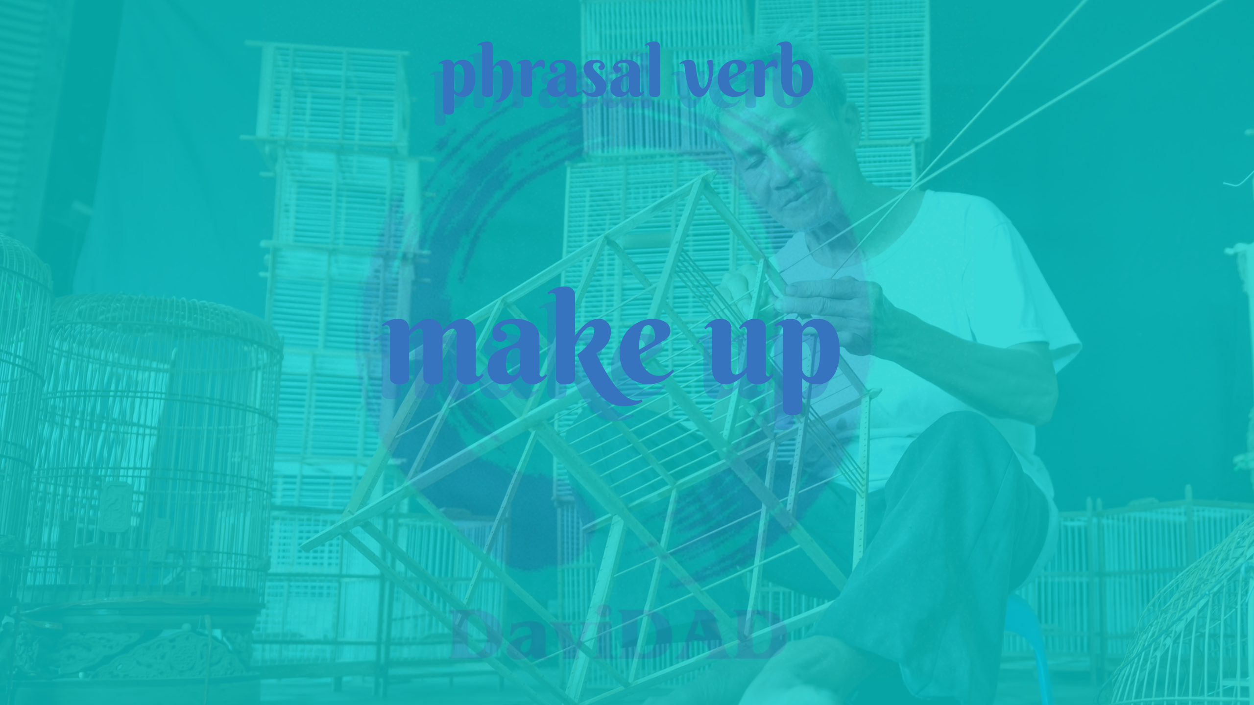 phrasal verb: make up English language learn speak improve davidad vocabulary lessons pronunciation phrasal verbs