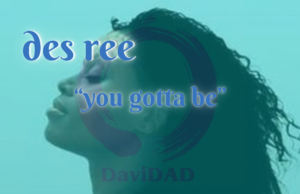 karaoke: “you gotta be” by Des Ree English learn speak improve davidad read listen vocabulary pronunciation des ree gotta be strong
