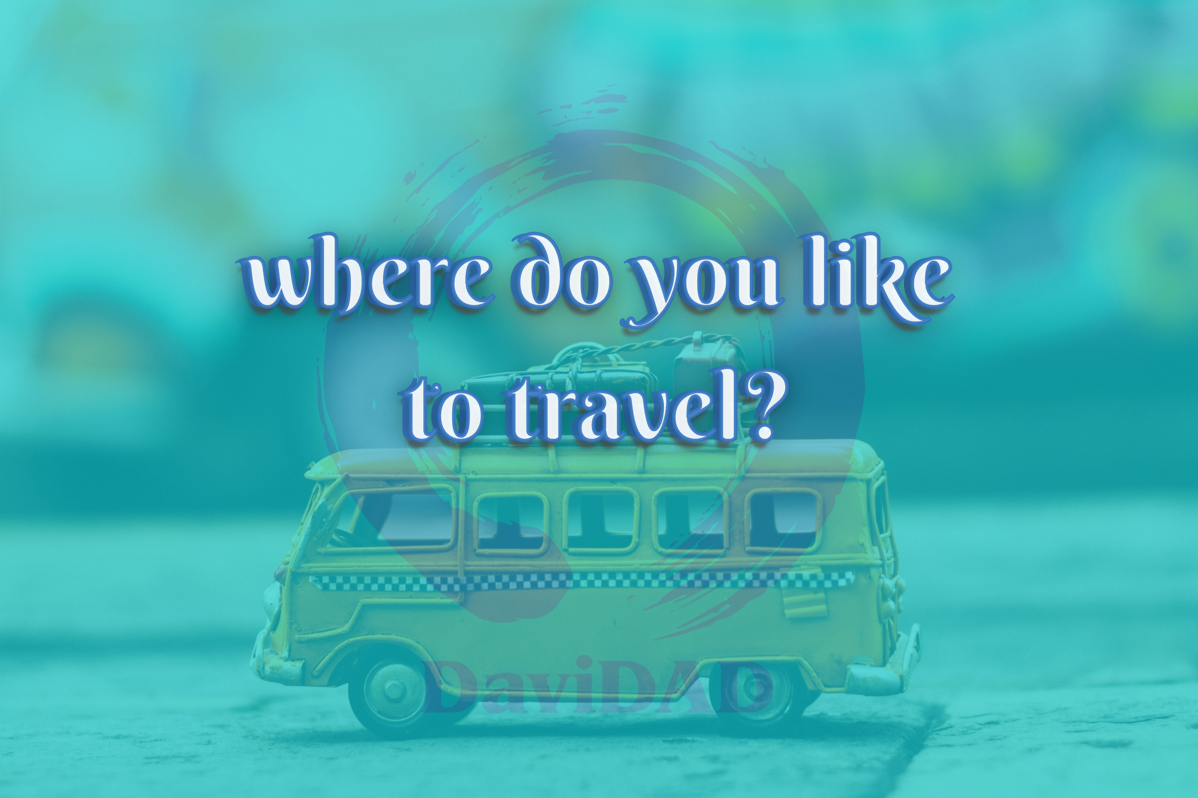 where do you like to travel?