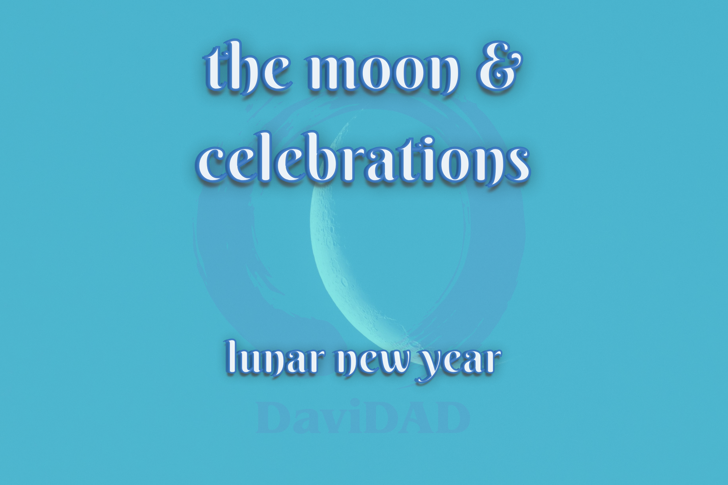 the moon and celebrations