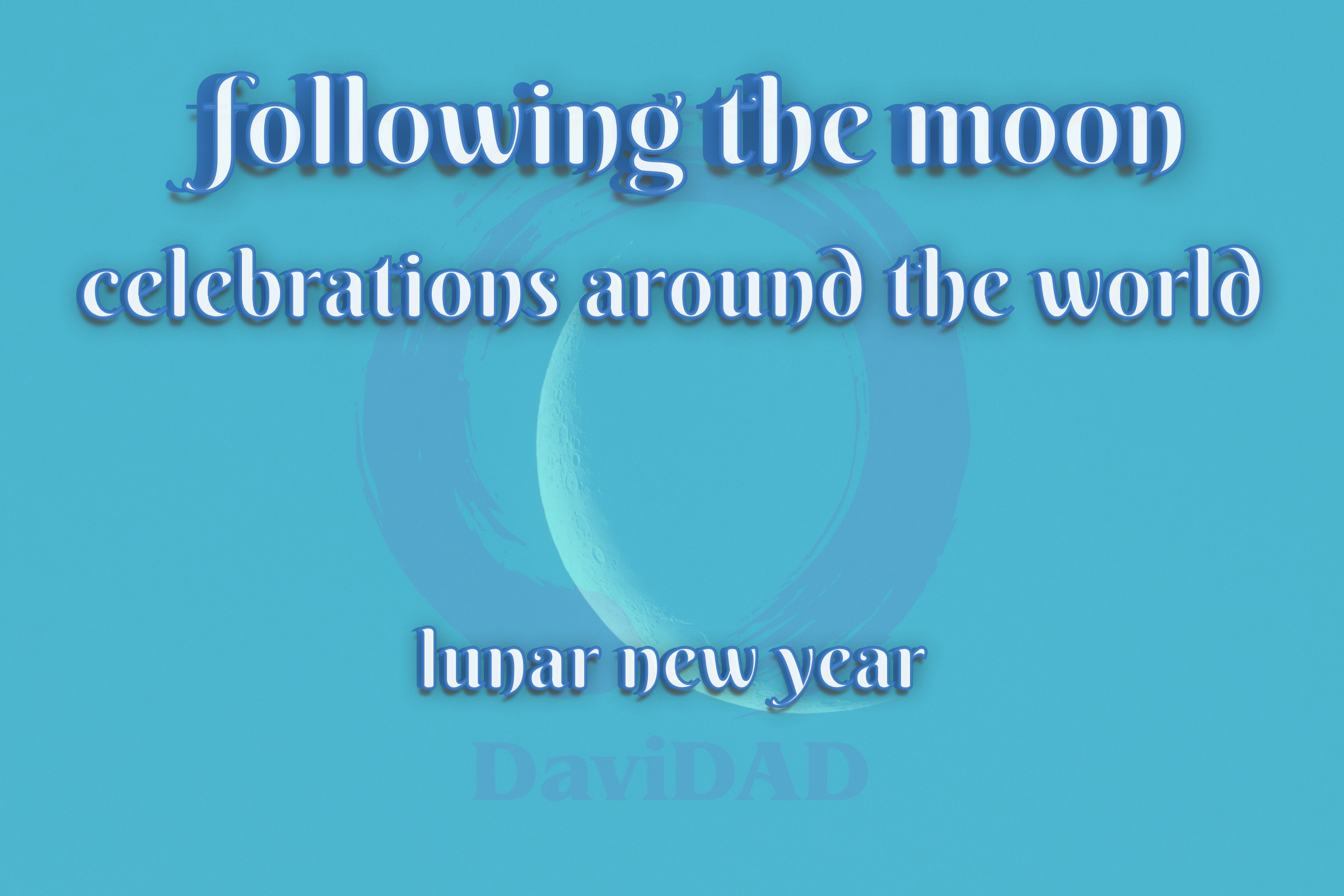 following the moon: celebrations around the world