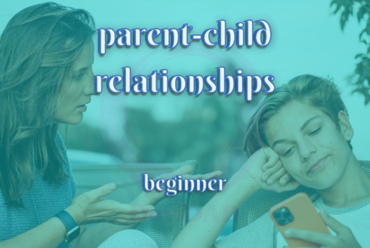 Parent-Child Relationships Parent-Child Relationships