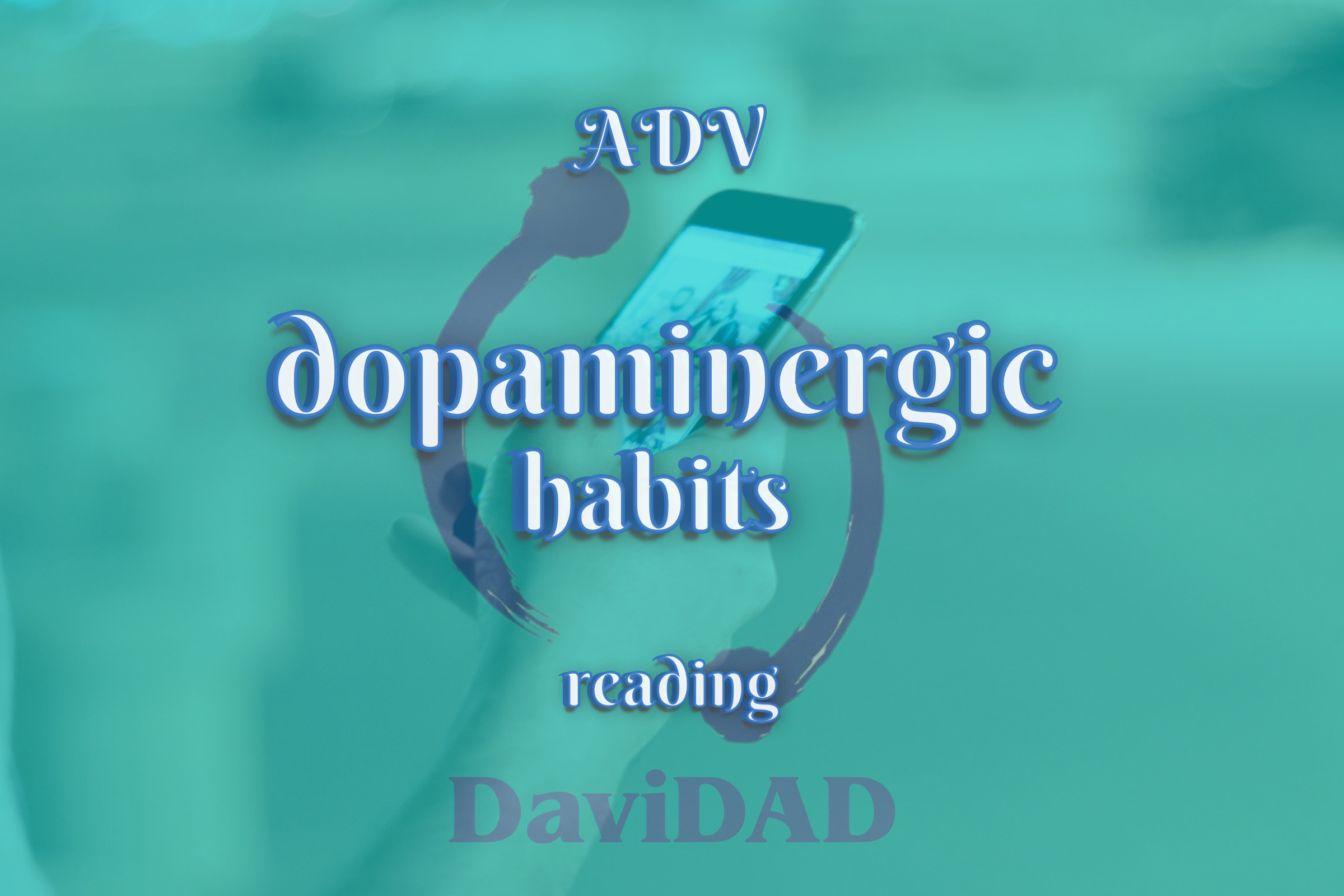 Dopaminergic Habits – ADV RP daily habits B1 ADV reading