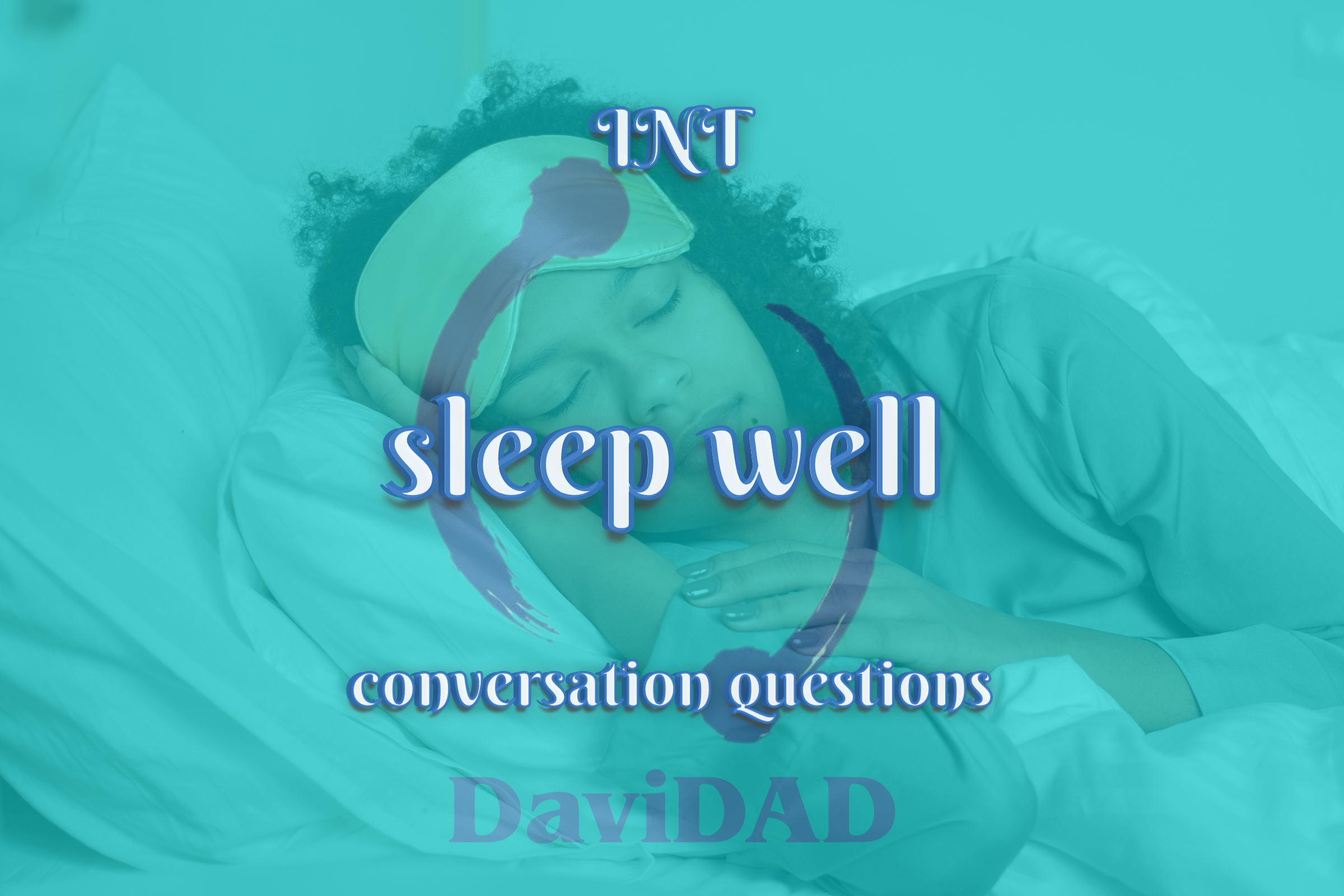 Conversation: Sleep Well – INT